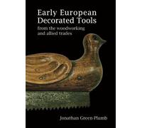 Jonathan Green-Plumb Early European Decorated Tools (Copertina rigida)