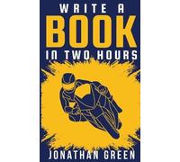 Jonathan Green Write a Book in Two Hours (Tascabile) Authorship