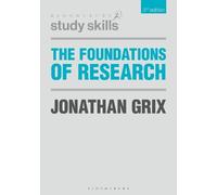 Jonathan Grix The Foundations of Research (Tascabile) Bloomsbury Research Skills