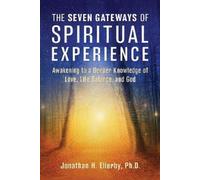 Jonathan H. Ellerby The Seven Gateways of Spiritual Experience (Tascabile)