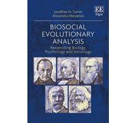 Jonathan H. Turner Alexandra Mary Biosocial Evolutionary Ana (Copertina rigida)
