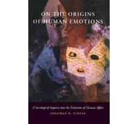 Jonathan H. Turner On the Origins of Human Emotions (Copertina rigida)