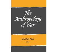 Jonathan Haas The Anthropology of War (Tascabile)