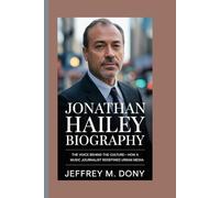 JONATHAN HAILEY BIOGRAPHY: The Voice Behind the Culture- How a Music Journalist Redefined Urban Media