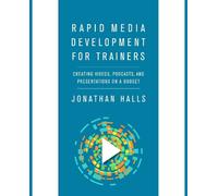Jonathan Halls Rapid Media Development for Trainers (Tascabile)