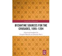 Jonathan Harris Byzantine Sources for the Crusades, 1095-1204 (Copertina rigida)