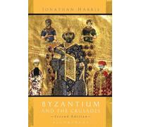Jonathan Harris Byzantium and the Crusades (Tascabile)