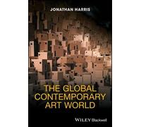 Jonathan Harris The Global Contemporary Art World (Tascabile)