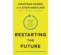Restarting the Future: How to Fix the Intangible Economy