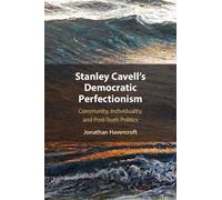 Jonathan Havercroft Stanley Cavell's Democratic Perfectionism (Tascabile)
