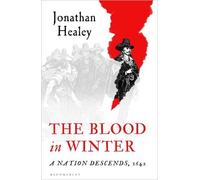 Jonathan Healey The Blood in Winter (Copertina rigida) Bloomsbury Publishing