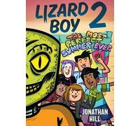 Jonathan Hill Lizard Boy 2: The Most Perfect Summer Ever (Tascabile) Lizard Boy