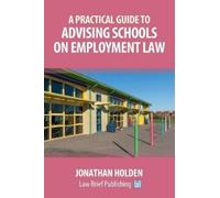 Jonathan Holden A Practical Guide to Advising Schools on Employment (Tascabile)