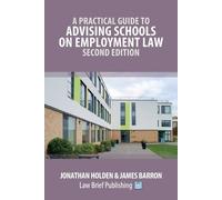 Jonathan Holden A Practical Guide to Advising Schools on Employment (Tascabile)