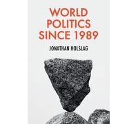 Jonathan Holslag World Politics since 1989 (Copertina rigida)