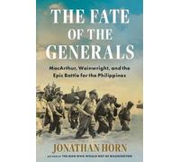 Jonathan Horn The Fate of the Generals (Copertina rigida)