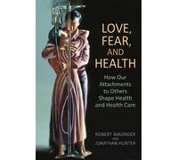 Jonathan Hunter Robert Maunder Love, Fear, and Health (Tascabile)
