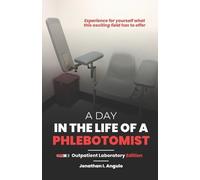 Jonathan I Angulo A Day in the Life of a Phlebotomist (Tascabile)
