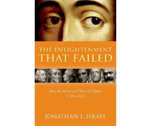 Jonathan I. Israel The Enlightenment that Failed (Copertina rigida)