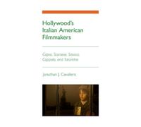 Jonathan J. Cavallero Hollywood's Italian American Filmmakers (Tascabile)