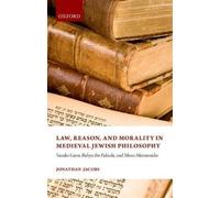 Jonathan Jacobs Law, Reason, and Morality in Medieval Jewish (Copertina rigida)