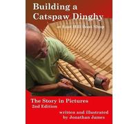 Jonathan James Building a Catspaw Dinghy at East Hill Boat Shop, 2nd (Tascabile)
