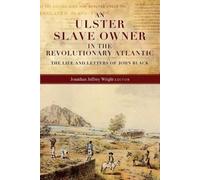 Jonathan Jeffrey An Ulster Slave Owner in the Revolutionary A (Copertina rigida)