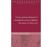 Jonathan Jeffrey Wri Crime and punishment in nineteenth-century Belf (Tascabile)