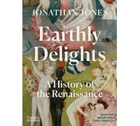 Jonathan Jones Earthly Delights (Copertina rigida)