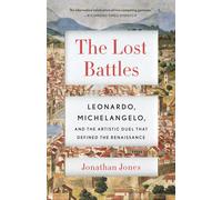 Jonathan Jones The Lost Battles (Tascabile)