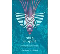 Jonathan K. Dod Here in Spirit - Knowing the Spirit Who Creates, Sus (Tascabile)