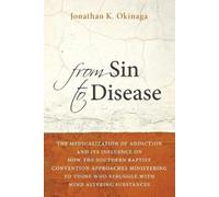 Jonathan K Okinaga From Sin to Disease (Tascabile)