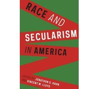 Jonathan Kahn Race and Secularism in America (Copertina rigida)