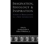 Jonathan Kaplan Imagination, Ideology and Inspiration (Copertina rigida)