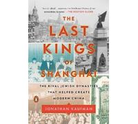 Jonathan Kaufman Kaufman Jonathan The Last Kings of Shanghai (Tascabile)