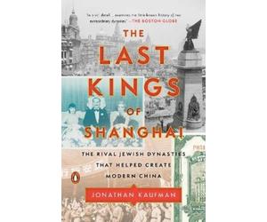 Jonathan Kaufman Kaufman Jonathan The Last Kings of Shanghai (Tascabile)