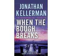 Jonathan Kellerm When the Bough Breaks (Alex Delaware series, Book (Tascabile)
