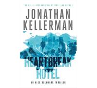 Jonathan Kellerman Heartbreak Hotel (Alex Delaware series, Book 32) (Tascabile)