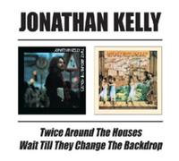 Jonathan Kelly Twice Around the Houses/Wait Till They Change the Backdrop (CD)