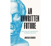 Jonathan Kirshner An Unwritten Future (Copertina rigida)