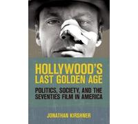 Jonathan Kirshner Hollywood's Last Golden Age (Tascabile)