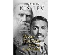Jonathan Kis-Lev Dear Tolstoy, Yours Gandhi (Tascabile)