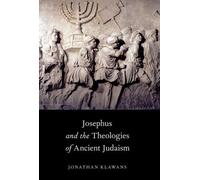 Jonathan Klawans Josephus and the Theologies of Ancient Judaism (Tascabile)