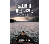 Jonathan Klein Back to the Trees and Caves (Tascabile)