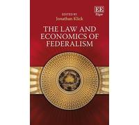 Jonathan Klick The Law and Economics of Federalism (Copertina rigida)