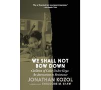 Jonathan Kozol We Shall Not Bow Down (Tascabile)