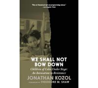 Jonathan Kozol We Shall Not Bow Down (Tascabile)