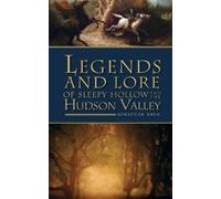Jonathan Kruk Legends and Lore of Sleepy Hollow and the Hudso (Copertina rigida)
