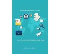 Jonathan L Anderson Project Management is an art (Tascabile)