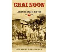Jonathan L. Friedmann – Chai Noon: Jews and the Cinematic Wild West – Copertina rigida